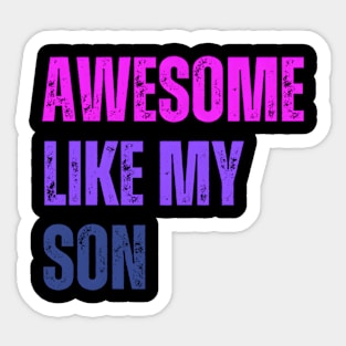 Awesome Like My Son Mothers Day Mom Grandma Mama Sticker